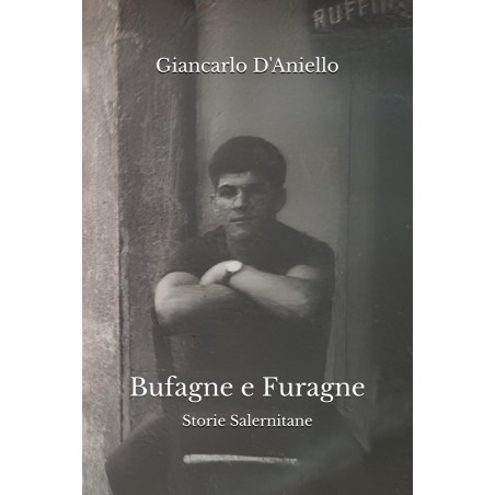 Bufagne e Furagne libro Storie Salernitana di Giancarlo d'Aniello